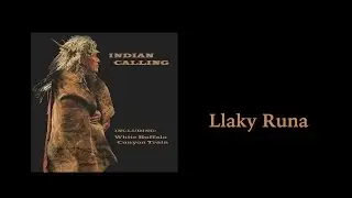 Indian Calling - Llaky Runa - Native American Music