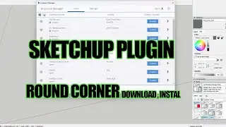 SKETCHUP ROUND CORNER PLUGIN: How to Download & Install