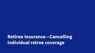 Retiree Insurance—Cancelling individual retiree coverage