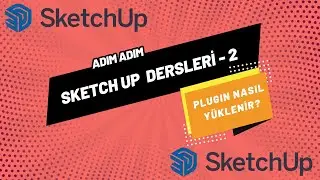 #2 - Plugin nedir? Nasıl Yüklenir? / SIFIRDAN SKETCH UP DERSLERİ 