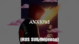 Josh A - ANXIOUS [RUS SUB/Перевод]