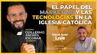 La Iglesia Católica y el papel del marketing y las comunicaciones | Guillermo Andrés Escobar