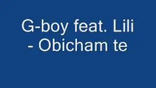 G boy feat  Lili   Obicham te