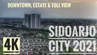 Arround Sidoarjo City 2021, Estate, Downtown and Toll Drone View [4K]