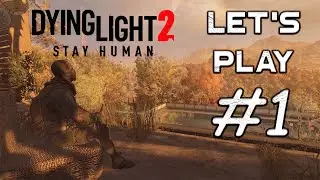 Dying Light 2  Stay Human - Let's Play #1