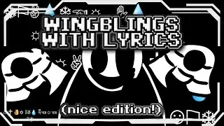 Wingblings WITH LYRICS Nice Edition! :D