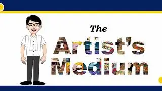 MEDIUMS OF ARTS | THE ARTIST'S MEDIUM | ART APPRECIATION