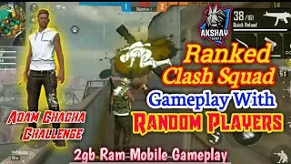 Ranked Clash Squad Rush Gameplay with Random Players | Adam Challenge |Akshay Gamer Yt