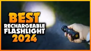 Top 7 Best Rechargeable Flashlight You can Buy Right Now [2024]