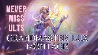 THE BEST LUX MONTAGE YOU WILL EVER SEE | Grandmaster Lux Montage | League of Legends