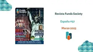 Funds Society Revista España 37 #FundsSocietyRevistaES