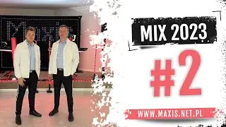 Zespół Maxis - Mix 2023 #2