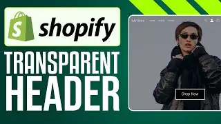 How To Make A Transparent Header In Shopify (2024) - Full Guide