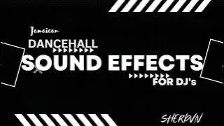 2024 Dancehall Sound Effects for Dj's  (Lazers, Pullups, Horns etc.)
