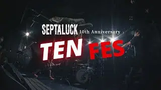 SEPTALUCK 10th ANNIVERSARY『TEN FES』ライブダイジェスト2022.11.13