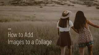 How to Add Images to a Collage in BeFunky
