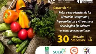 Retos y experiencias de los Mercados Campesinos, agroecológicos y alternativos