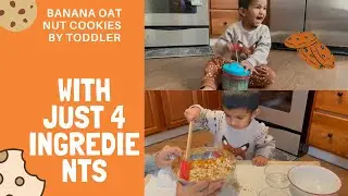 22 months old baking EASY QUICK and HEALTHY banana oat nut cookies || #sugarfree #funlovingactivity!