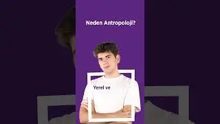 Neden Antropoloji ?