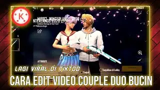 TUTORIAL EDIT VIDEO COUPLE BUCIN DI FREE FIRE | KINEMASTER
