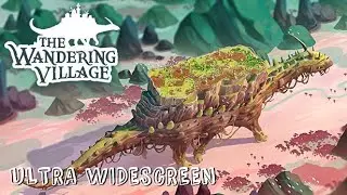 THE WANDERING VILLAGE (2022) - PC Ultra Widescreen 5120x1440 ratio 32:9 (CRG9 / Odyssey G9)