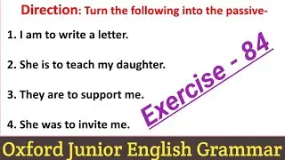 Oxford Junior English Grammar | Exercise 84 | Active Voice | Passive Voice |