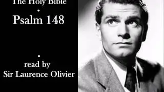 The Holy Bible (KJV) - Psalm 148 - Read by Sir Laurence Olivier