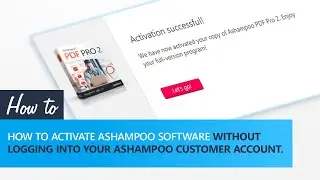 How to activate Ashampoo software without logging into your Ashampoo customer account