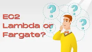 Should I Use Fargate, Lambda, or EC2 to host my application?