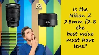 Is this the best value Nikon Z-mount lens around? - a real world look at the Z 28mm f2.8 lens