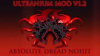 Terraria Ultranium V1.2 Absolute Dread (Nohit)