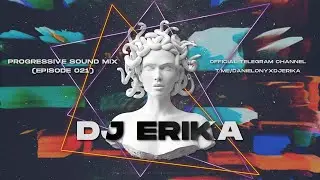 DJ Erika   Progressive Sound Mix Episode 021 YouTube