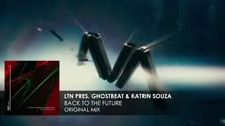 LTN pres  Ghostbeat & Katrin Souza - Back To The Future