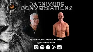 Carnivore Conversations Episode 109 - Joshua Winkler