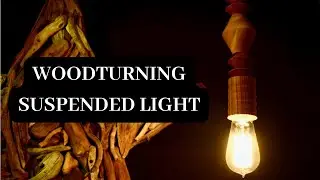 WOODTURNING : Suspended Edison Light