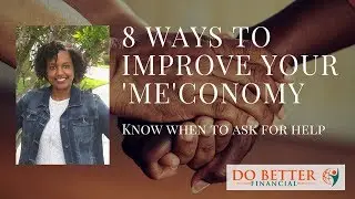 8 Ways to Improve Your 'Me'conomy-Know when to ask for help