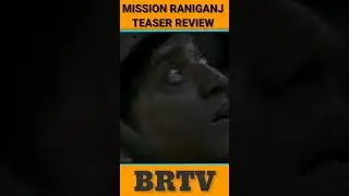 Mistake? | Mission Raniganj Teaser Review | Akshay kumar | BRTV