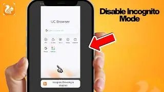 How to Disable Incognito Mode in UC Browser (Step-by-Step Guide)