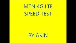MTN 4G LTE SPEED TEST