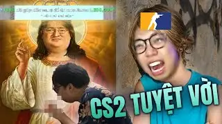 CS2 SAU KHI UPDATE VUI ĐÉT