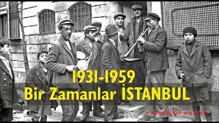 Bir Zamanlar İSTANBUL / 1931-1957 ve 1959