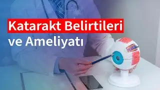 Katarakt Belirtileri ve Ameliyatı | Medical Park