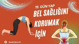 Yoga ile Bel Sağlığınızı Koruyun ! | 15 Gün Uygula