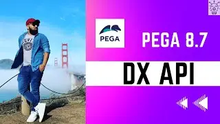 Pega 8.7 | Pega DX API - How to use ?  for absolute beginners explained | Day 55