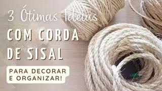DIY - 3 ÓTIMAS IDEIAS COM CORDA DE SISAL! - Faça Você Mesmo