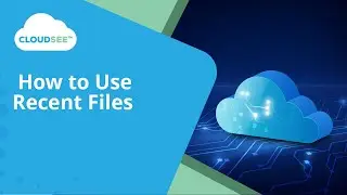 CloudSee Drive:  How to Use Recent Files