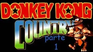 Donkey Kong Country 1 parte 1 en español