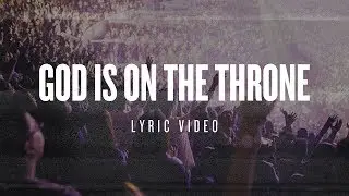 God Is On The Throne | Planetshakers Official Lyric Video