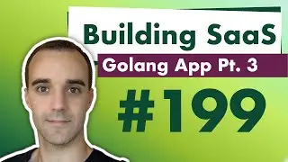 Golang Middleware and DBs - Building SaaS #199