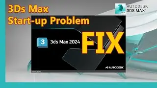 3Ds Max Startup Problem Fix